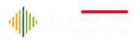Peak Mindset Affirmations