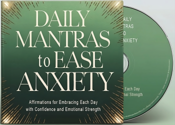 Daily Mantras to Ease Anxiety Affirmations for Embracing Each Day with Confidence and Emotional Strength