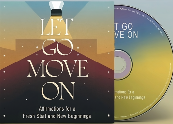 Let Go, Move On: Affirmations for a Fresh Start and New Beginnings