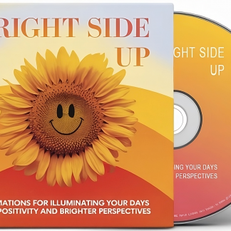 Bright Side Up: Affirmations for Illuminating Your Days with Positivity and Brighter Perspectives