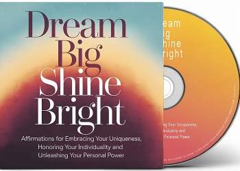 Dream Big Shine Bright: Affirmations for Embracing Your Uniqueness, Honoring Your Individuality and Unleashing Your Personal Power