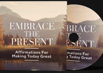 Embrace The Present: Affirmations for Making Today Great