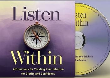 Listen Within: Affirmations for Trusting Your Intuition for Clarity and Confidence