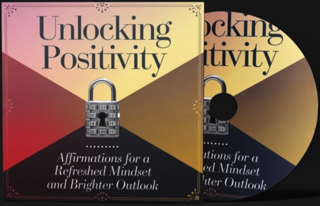 Unlocking Positivity: Affirmations for a Refreshed Mindset and Brighter Outlook
