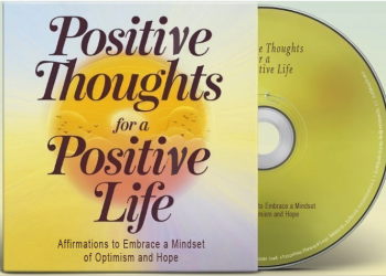 Positive Thoughts for a Positive Life: Affirmations to Embrace a Mindset of Optimism and Hope