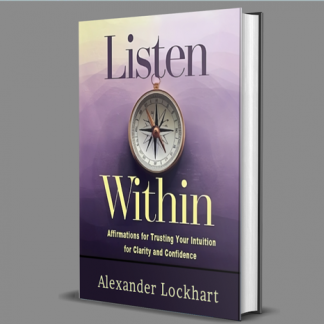 Listen Within: Affirmations for Trusting Your Intuition for Clarity and Confidence (ebook)