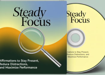 Steady Focus: Affirmations to Stay Present, Reduce Distractions, and Maximize Performance