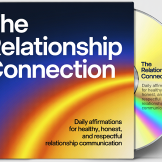 The Relationship Connection: Daily Affirmations for Healthy, Honest, and Respectful Relationship Communication
