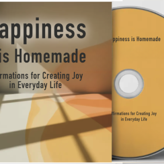 Happiness Is Homemade: Affirmations for Creating Joy in Everyday Life