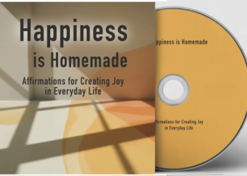 Happiness Is Homemade: Affirmations for Creating Joy in Everyday Life