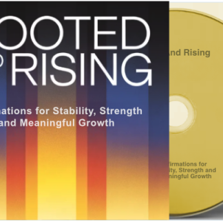 Rooted and Rising: Affirmations for Stability, Strength and Meaningful Growth