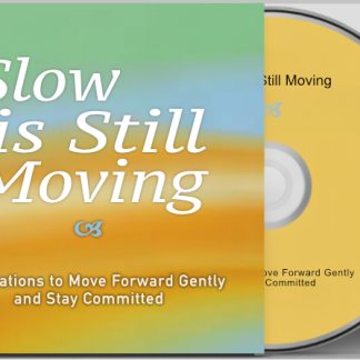 Slow is Still Moving: Affirmations to Move Forward Gently and Stay Committed