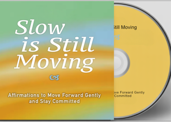 Slow is Still Moving: Affirmations to Move Forward Gently and Stay Committed