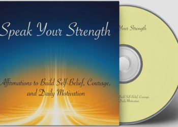 Speak Your Strength: Affirmations to Build Self-Belief, Courage and Daily Motivation